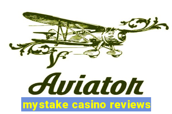 mystake casino reviews