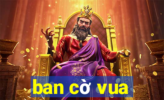 ban cờ vua