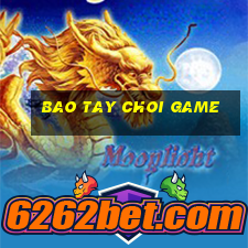 bao tay choi game