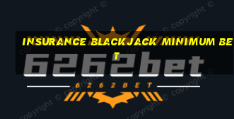 insurance blackjack minimum bet