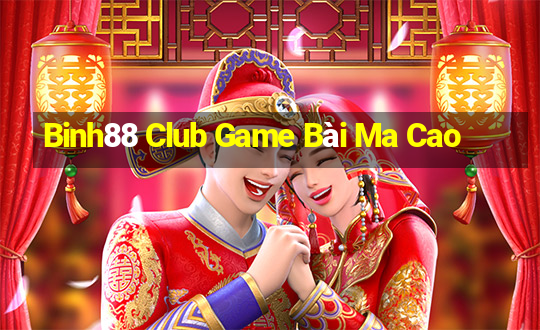 Binh88 Club Game Bài Ma Cao