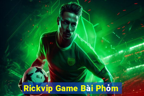 Rickvip Game Bài Phỏm