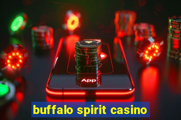 buffalo spirit casino