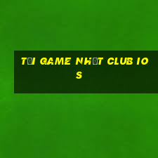 tải game nhất club ios