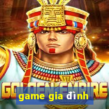 game gia đình