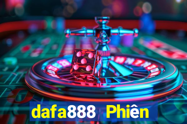 dafa888 Phiên bản web Đăng nhập