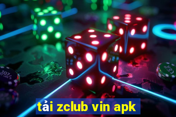 tải zclub vin apk