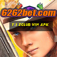 tải zclub vin apk