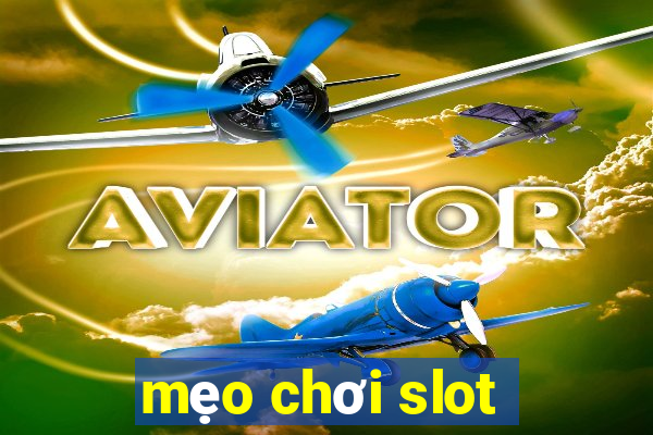 mẹo chơi slot