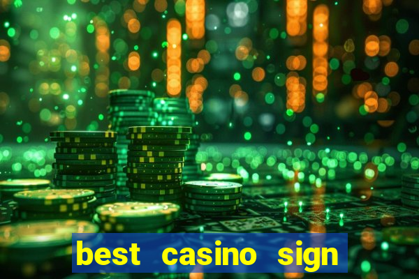 best casino sign up bonus