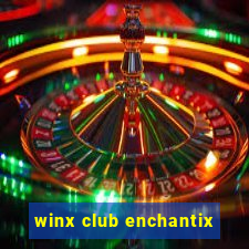 winx club enchantix