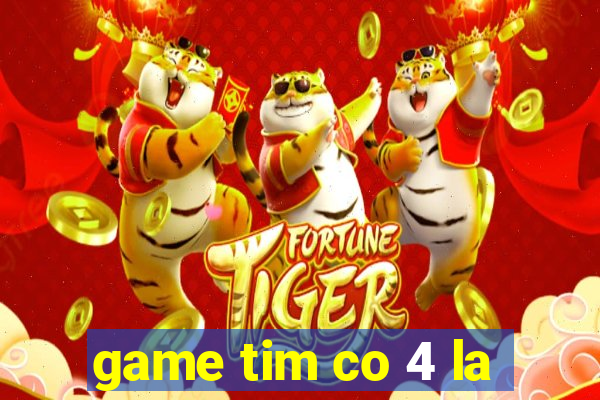 game tim co 4 la