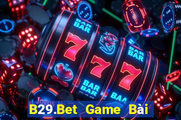 B29.Bet Game Bài Giải Trí