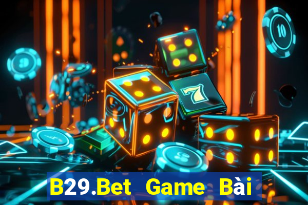 B29.Bet Game Bài Giải Trí