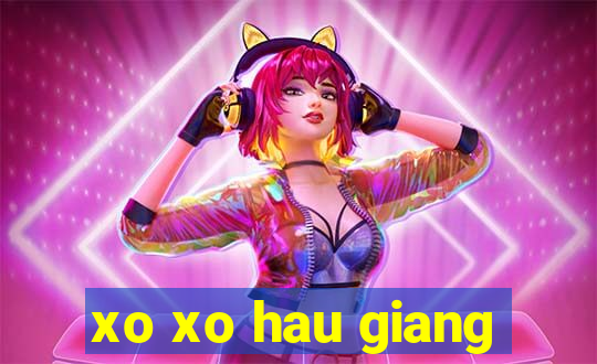 xo xo hau giang