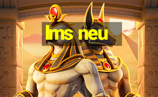 lms neu