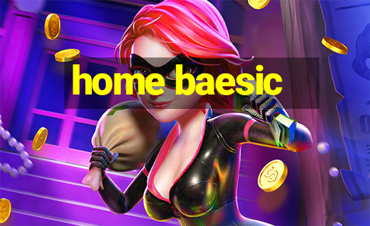 home baesic