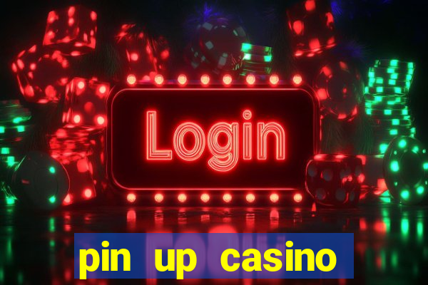 pin up casino ümumi baxış