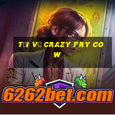 Tải về Crazy Fry Cow