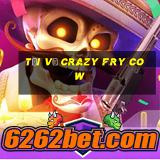 Tải về Crazy Fry Cow