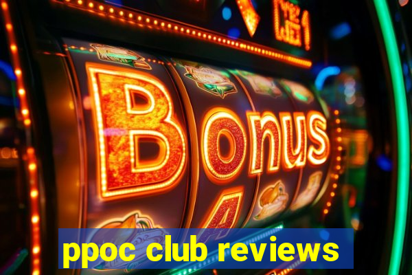 ppoc club reviews