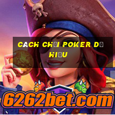 cách chơi poker dễ hiểu