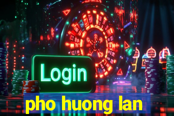 pho huong lan