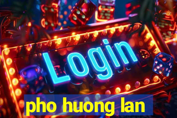 pho huong lan