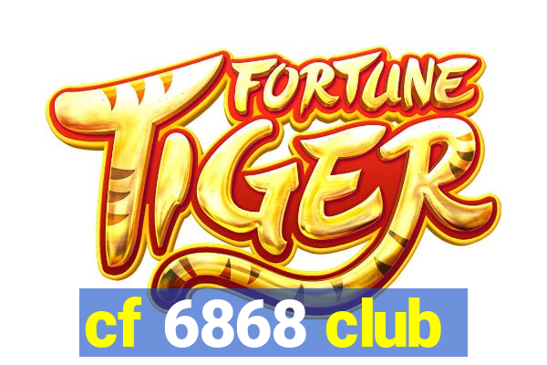 cf 6868 club