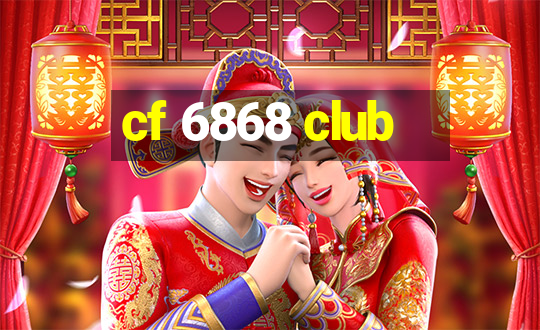 cf 6868 club