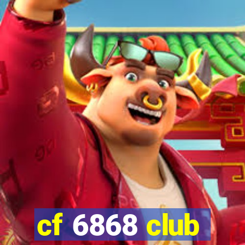 cf 6868 club