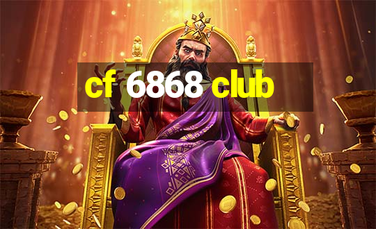 cf 6868 club