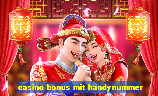 casino bonus mit handynummer