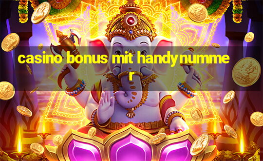 casino bonus mit handynummer