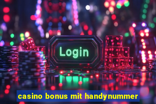 casino bonus mit handynummer