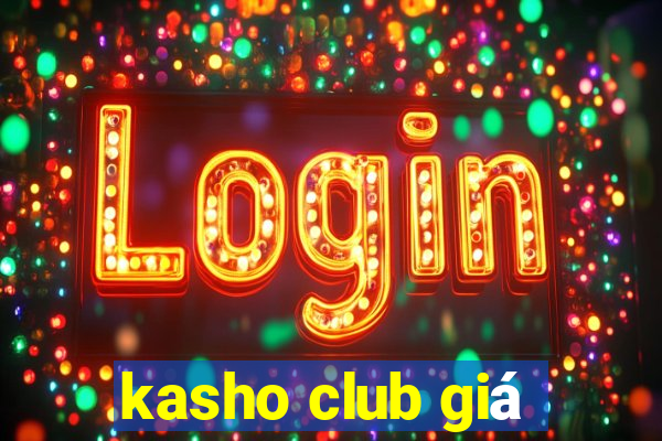 kasho club giá