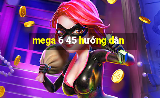 mega 6 45 hướng dẫn