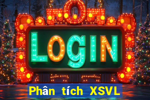 Phân tích XSVL ngày 2