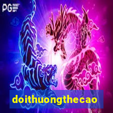 doithuongthecao