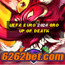 uefa euro 2024 group of death