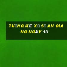 Thống kê Xổ Số an giang ngày 13