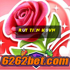 Rút Tiền K9vn