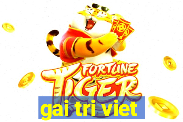 gai tri viet