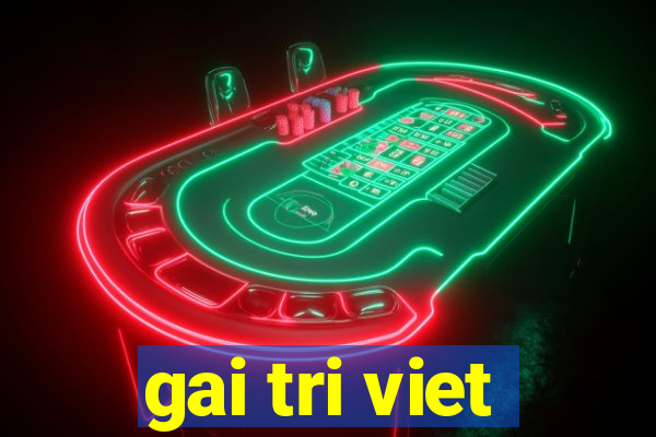 gai tri viet