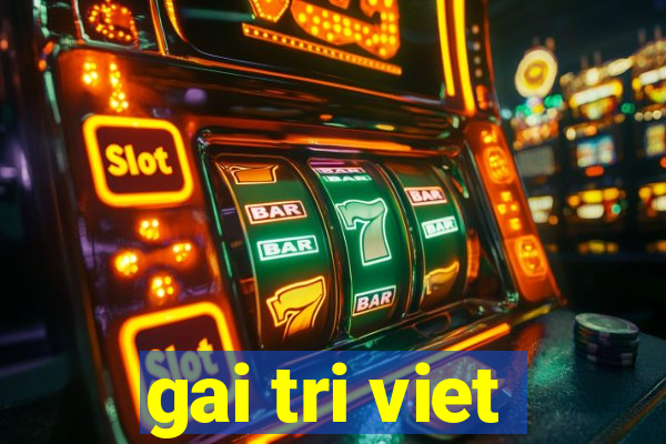 gai tri viet