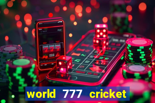 world 777 cricket live line