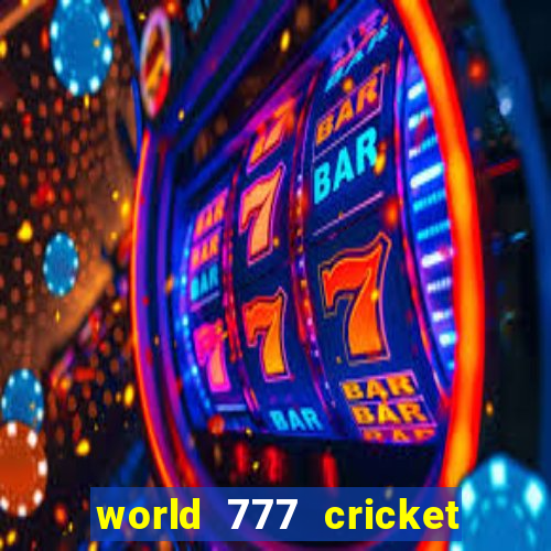 world 777 cricket live line