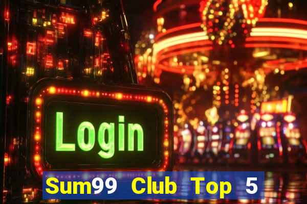 Sum99 Club Top 5 Game Bài Đổi Thưởng