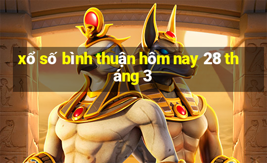 xổ số bình thuận hôm nay 28 tháng 3