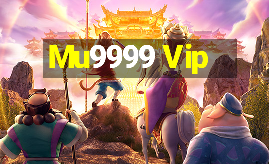 Mu9999 Vip